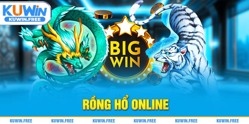 rồng hổ online