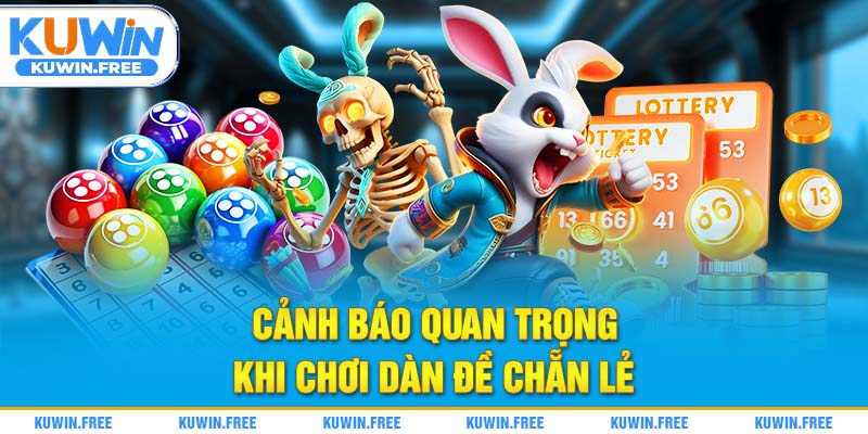 Cảnh báo quan trọng khi chơi dàn đề chẵn lẻ
