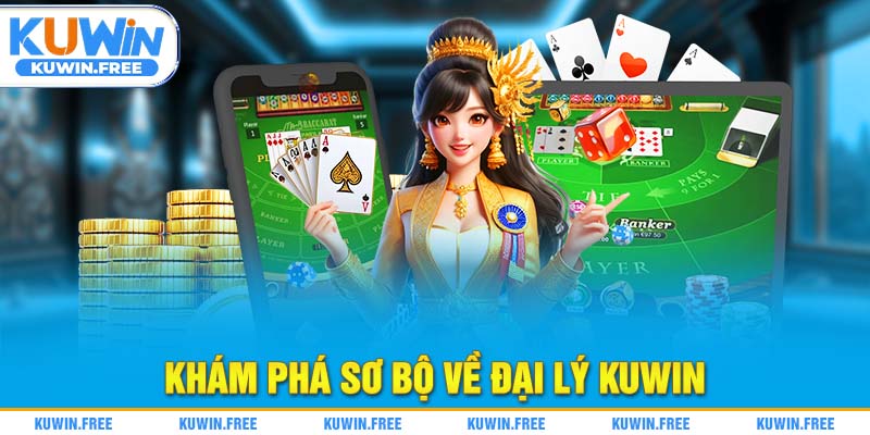 Khám phá sơ bộ về đại lý Kuwin