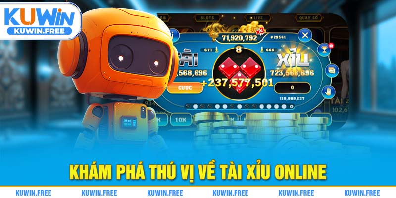 Khám phá thú vị về tài xỉu online