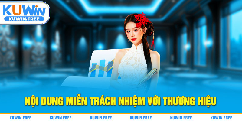 Nội dung miễn trách nhiệm với thương hiệu