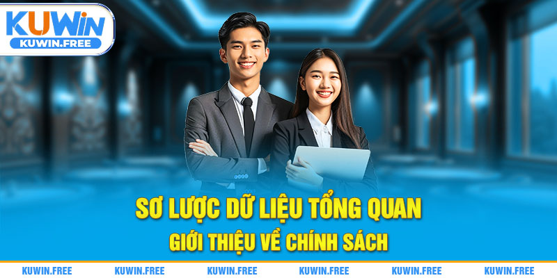 Sơ lược dữ liệu tổng quan giới thiệu về chính sách