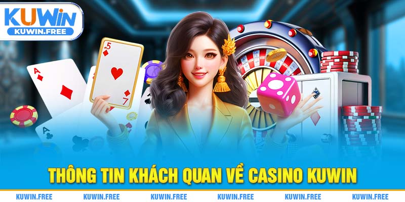 Thông tin khách quan về casino Kuwin